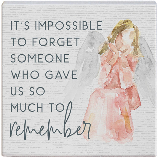 Block Print "It is impossible to forget someone who gave us so much to remember"