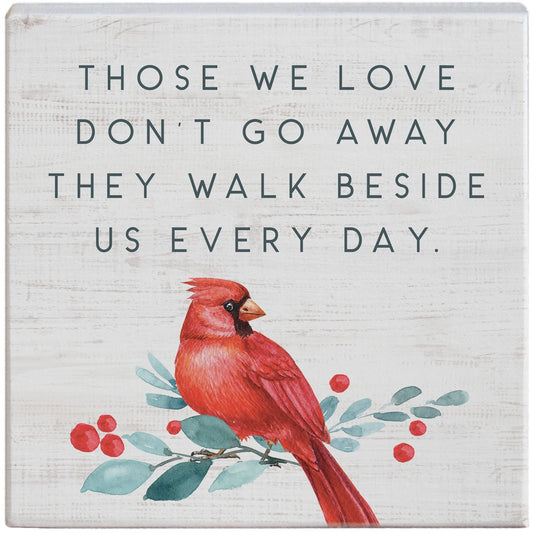 Block Sign "Those We love don't go away..."